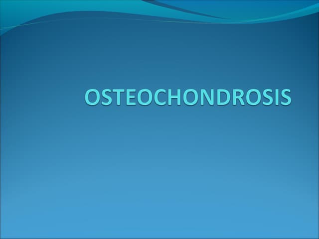 Osteochondrosis