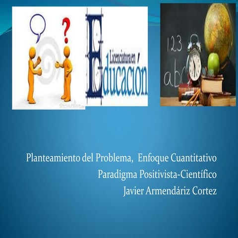 Palneteamientodelproblema en educacion, Javier Armendariz Cortez, Universidad...