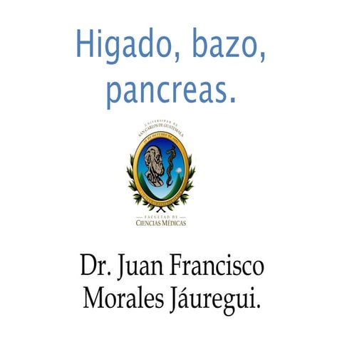 PANCREAS, HIGADO Y BAZO, REGION ABDOMINAL.pptx