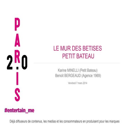 Paris 2.0 : "le mur des betises" Benoit Bergeaud, Agence 1969, Karline Minell...
