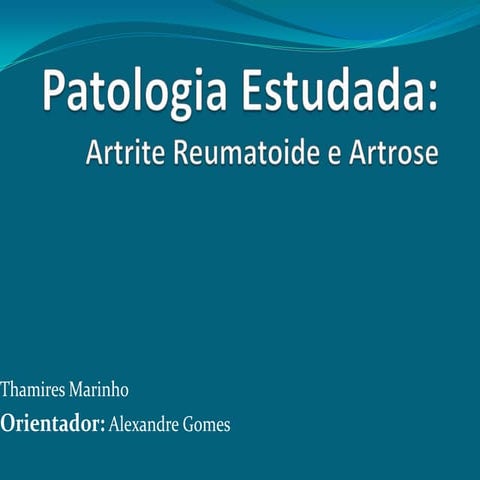 Patologia estudada artrite e artrose