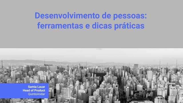 [Product Camp 2020] - Desenvolvimento de pessoas: Ferramentas e dicas prática...