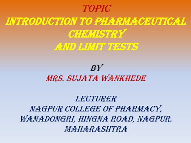 INTRODUCTION TO PHARMACEUTICAL CHEMISTRY AND LIMIT TEST