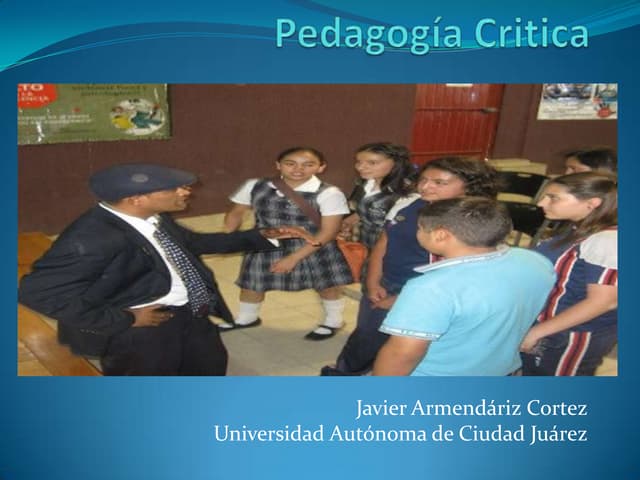Pedagogia critica Javier Armendariz Cortez