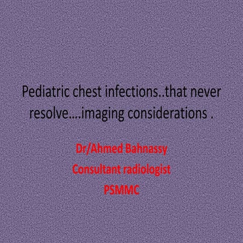Pediatric chest infection imaging considerations