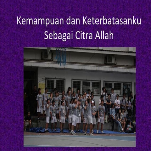 Pel 3 kemampuan dan keterbatasanku sebagai citra allah