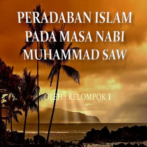 Peradaban islam pada masa Nabi Muhammad SAW