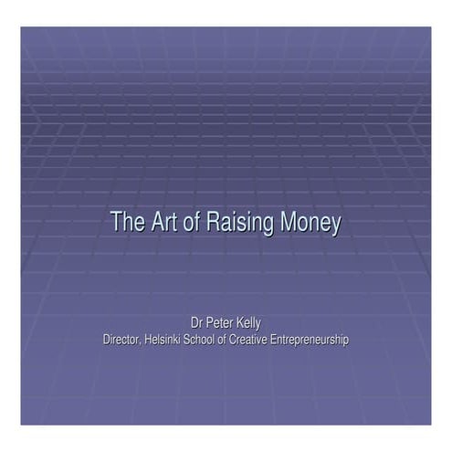 The Art of Raising Money (Peter Kelly)