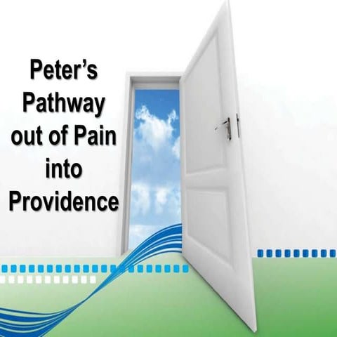 Peter’s Pathway out of Pain into Providence
