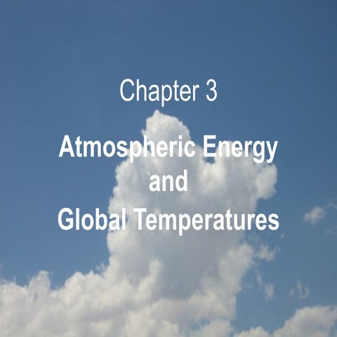 GEOG100--Lecture 05--Atmos energy, temp, weather