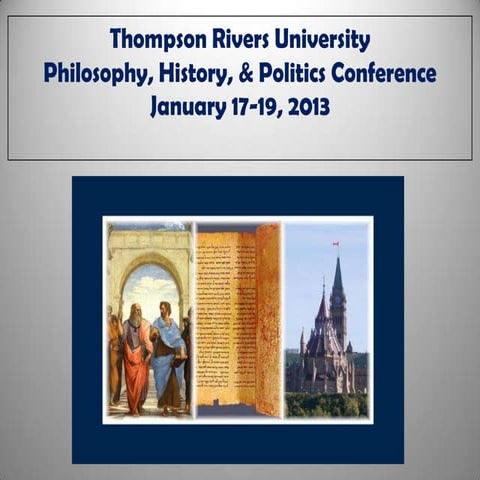 Philosophy, History, and Politics Undergraduate Conference 2013