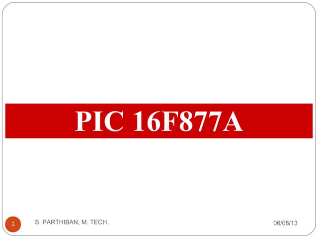 PIC 16F877A   by PARTHIBAN. S.