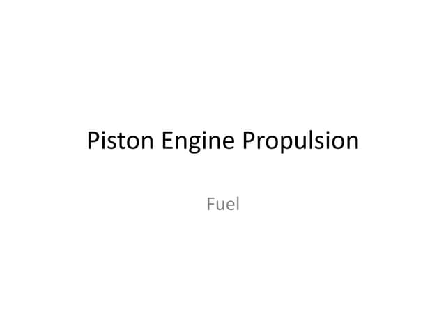 Piston Engines: Fuel