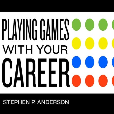 Playing Games with Your Career