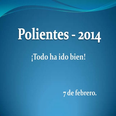 Polientes 2014 - todo ha ido bien
