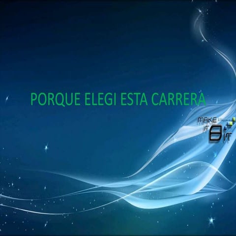 Porque elegi esta carrera..