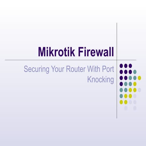 MikroTik Firewall : Securing your Router with Port Knocking