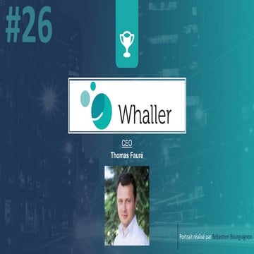 Portrait de startuper #26 - Whaller - Thomas Fauré