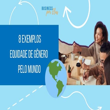 8 Exemplos de Equidade de Gênero pelo mundo