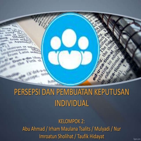 PERSEPSI DAN PENGAMBILAN KEPUTUSAN INDIVIDUAL