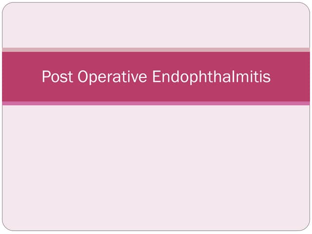 Post operative endophthalmitis