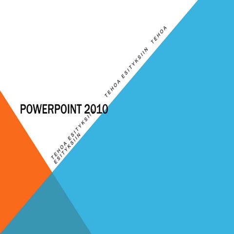 Powerpoint 2010 koulutus