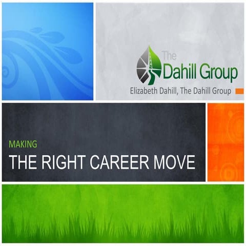Making the Right Career Move by The Dahill Group