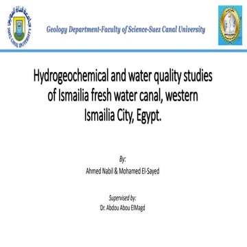Hydrogeochemical and water quality studies of Ismailia fresh water canal, wes...