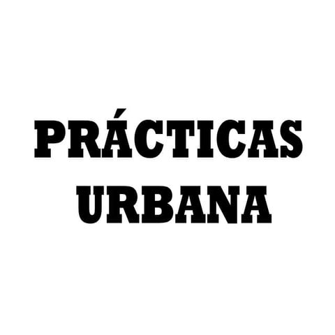 Prácticas urbana