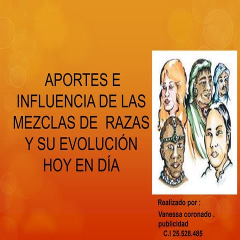   APORTES E INFLUENCIA DE LAS MEZCLAS DE  RAZAS  Y SU EVOLUCIÓN  HOY EN DÍA