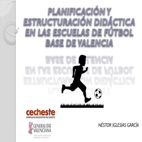 Escuelas de Fútbol Base. Organización y planificación didáctica.