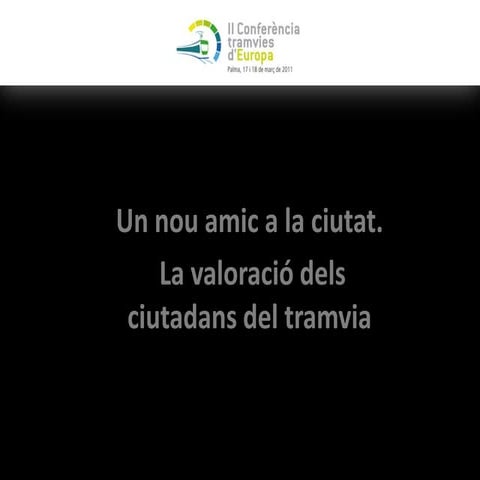 "Un nou amic a la ciutat. La valoració dels ciutadans del tramvia de Palma"