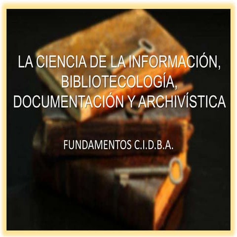 Ciencias de la información, Bibliotecología Archivística y Documentación