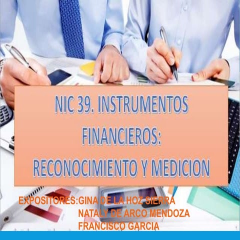 NIC 39 INSTRUMENTOS FINANCIEROS: RECONOCIMIENTO Y MEDICION