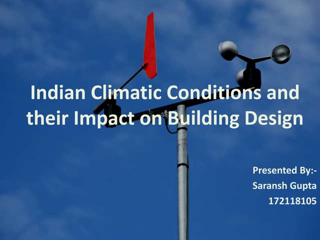 Indian Climatic Conditions and their impact on building design
