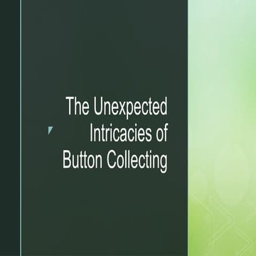 Collecting Buttons or Buttonology- An Essay.pptx
