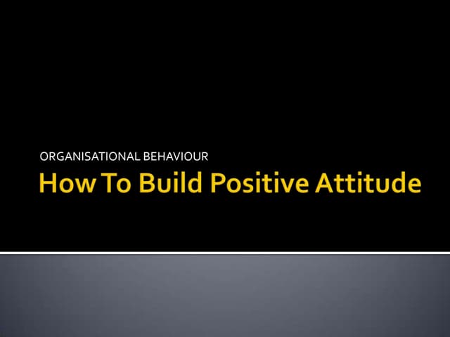 How to build positive attitude