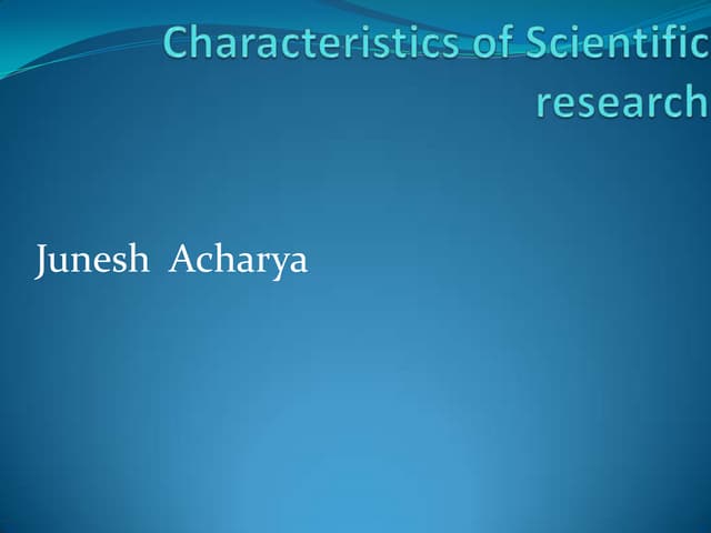 Presentation on the characteristic of scientific research 1