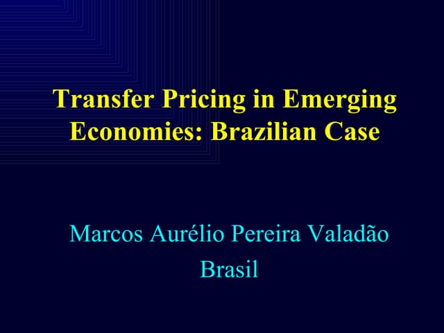 Transfer Pricing in Emerging Economies:  Brazilian Case