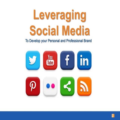Leveraging Social Media: Develop your personal and professional brand