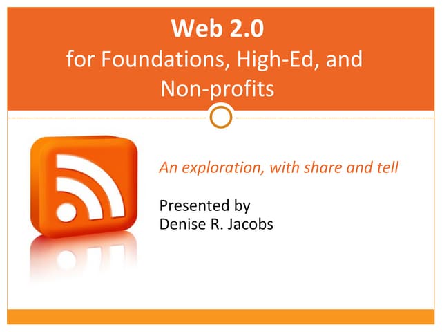Web 2.0 for Foundations, Higher Ed, and Non-profits - TODCon 2008