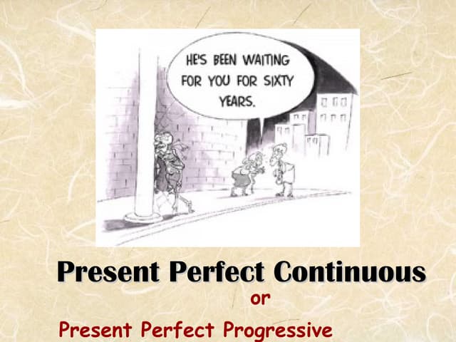 Present perfect continuous part 1