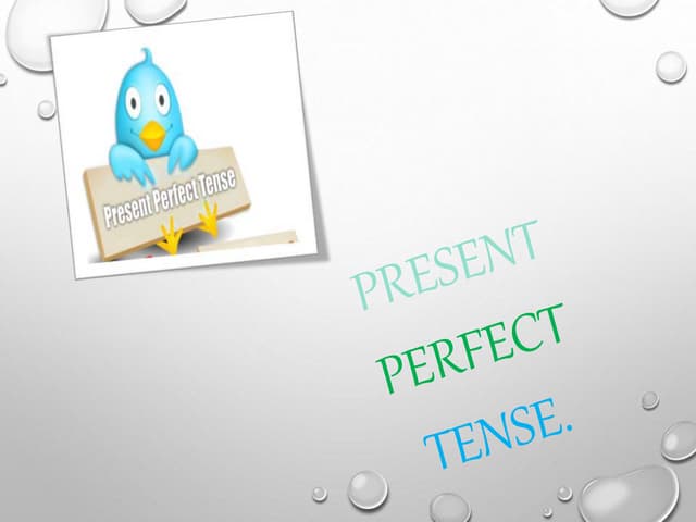 Present perfect tense.2016