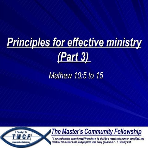Principles for effective ministry part 3 - Mathew 10 verses 5 - 15