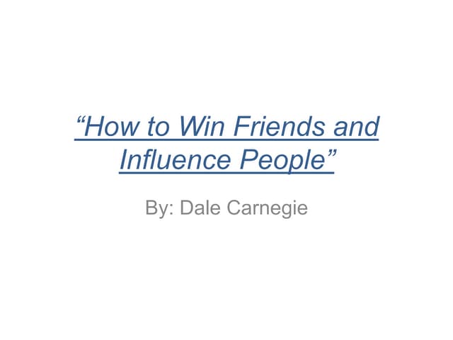 How to Win Friends and Influence People