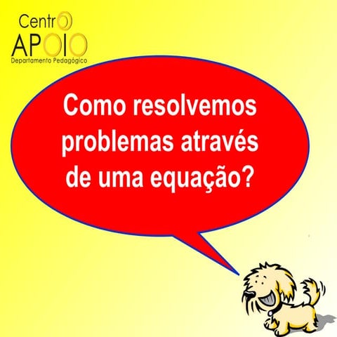  www.AulasDeMatematicaApoio.com  - Matemática -  Problemas com Equações