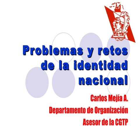 Problemas Y Retos De La Identidad Nacional