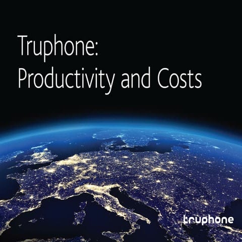 Truphone: Productivity and Costs
