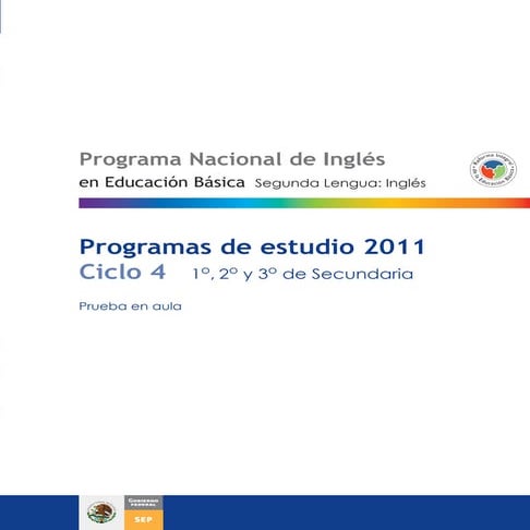 InglésProgramas de estudio 2011Ciclo 4 1o, 2o y 3o de SecundariaPrueba