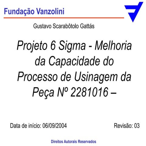 Projeto 6 sigma - Apresentação slide share